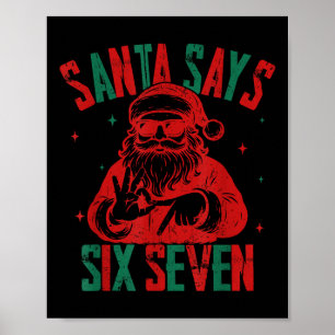 Santa Says Six Seven Funny Christmas 6 7 Meme Poster