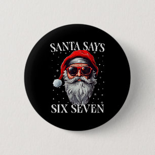 Santa Says Six Seven Funny Christmas Boys 67 Meme  6 Cm Round Badge
