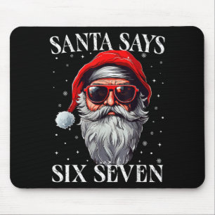 Santa Says Six Seven Funny Christmas Boys 67 Meme Mouse Pad