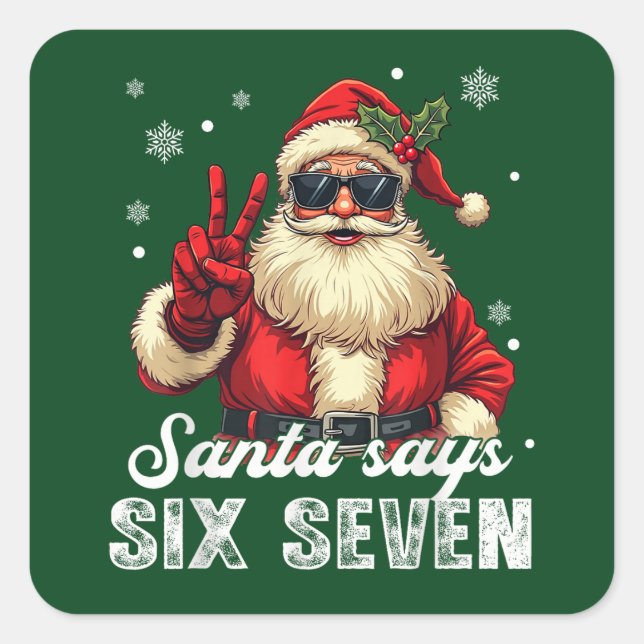 Santa Says SIX SEVEN – Funny Christmas Meme Square Sticker (Front)