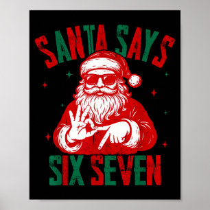Santa Says Six Seven Funny Santa Saying 6 7 Christ Poster