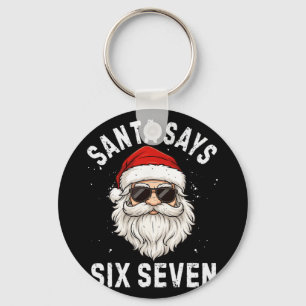 Santa Says Six Seven Meme Xmas 6 7 Christmas Boys Key Ring