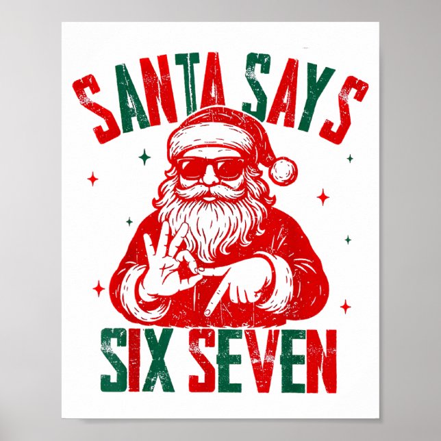 Santa Says Six Seven Viral Funny Santa Saying 6 7  Poster (Front)