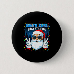 Santa Says Stay 67% Cool Funny Christmas 6 Cm Round Badge