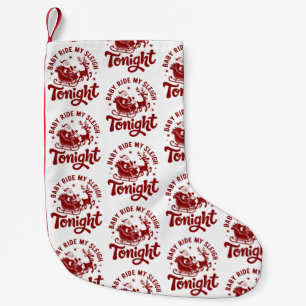Santa Sleigh Snarky Christmas Sarcastic Humor Small Christmas Stocking