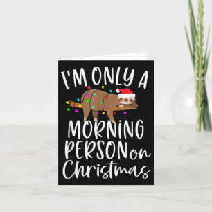 Santa Sloth I'm Only A Morning Person On Christmas Card