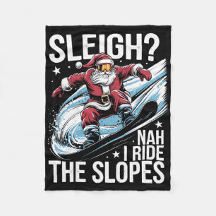 Santa Snowboarder Christmas Snowboarding I Ride Th Fleece Blanket