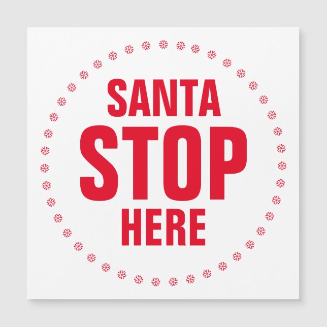 Santa Stop Here red and white cute funny magnet (Front)