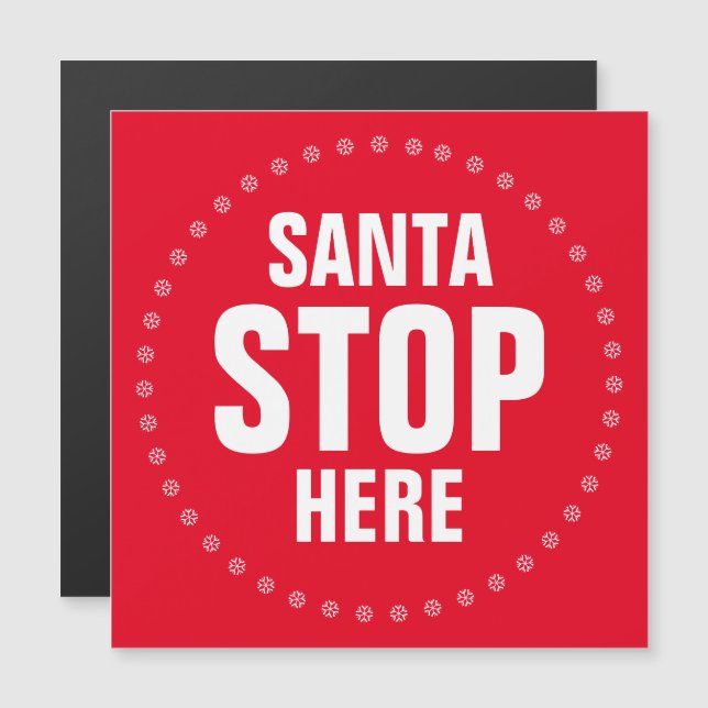 Santa Stop Here red white cute funny magnet (Front/Back)