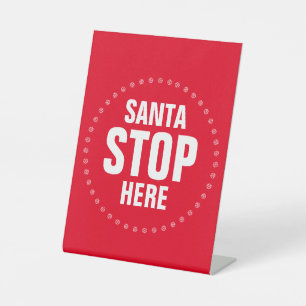 Santa Stop Here red & white cute funny Pedestal Sign