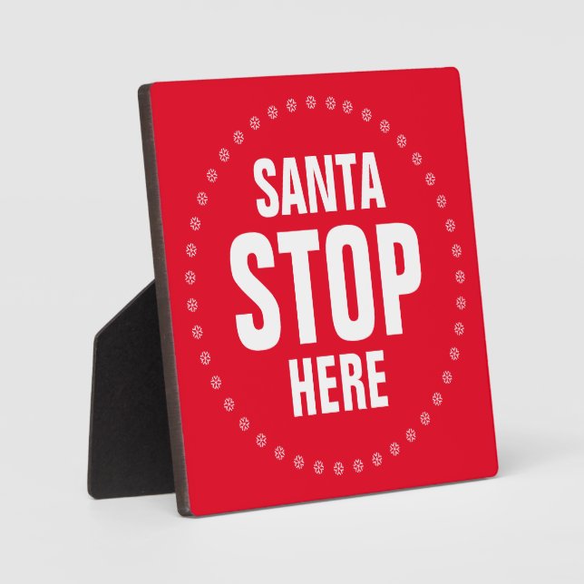 Santa Stop Here red & white cute funny Plaque (Front)