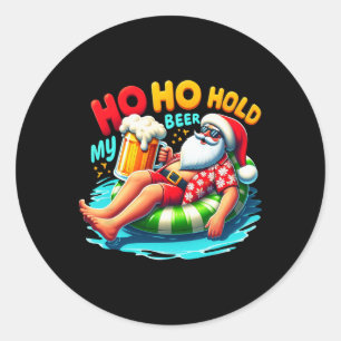 Santa Sungles Ho Ho Hold My Beer Christmas In July Classic Round Sticker