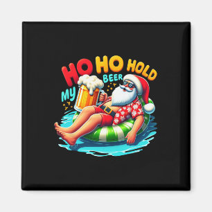 Santa Sungles Ho Ho Hold My Beer Christmas In July Magnet