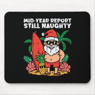 Santa Surfer Mid Year Report Still Naughty Christm Mouse Pad