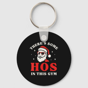 Santa There's Some Hos In This Gym  Key Ring