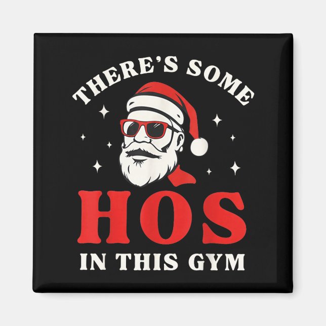 Santa There's Some Hos In This Gym  Magnet (Front)