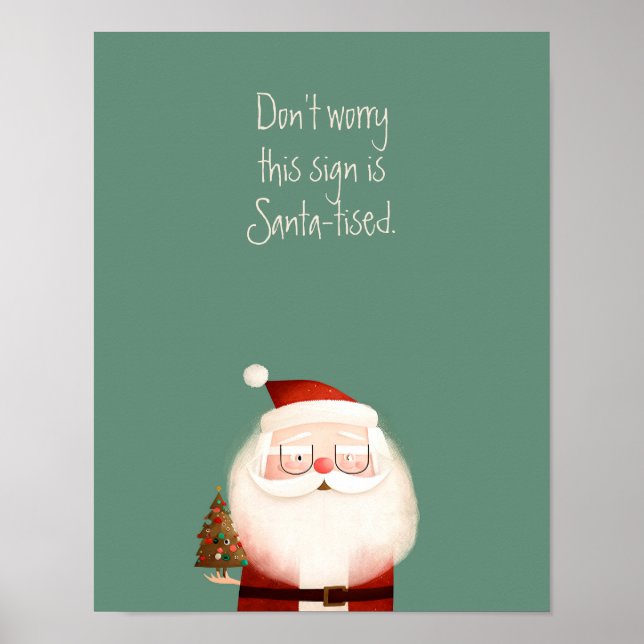 Santa-tised Santa Claus Funny Quote Poster (Front)
