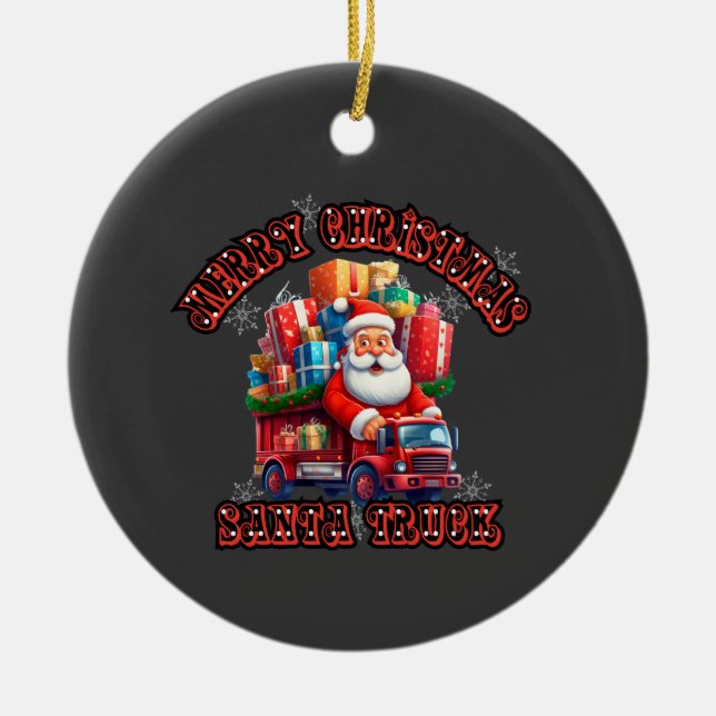 Santa Trucker Kids Christmas Festive Holiday Magic Ceramic Ornament (Front)