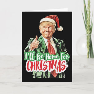 Santa Trump I’ll Be Home For Christmas Card