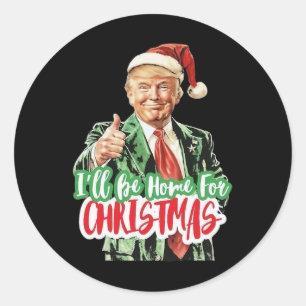Santa Trump I’ll Be Home For Christmas Classic Round Sticker