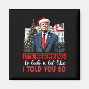 Santa Trump It's Beginning To Look A Lot Like I To Magnet