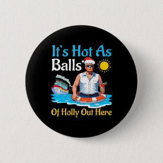 Santa Trump It's Hot As Of Holly Out Here Summer D 6 Cm Round Badge