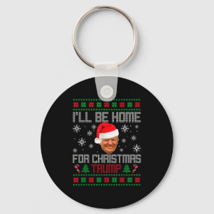 Santa Trump Xmas, Ill Be Home For Christmas Ugly S Key Ring