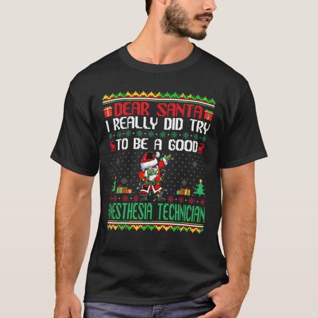 Santa Try to Be a Good Anaesthesia Technician Chri T-Shirt (Front)