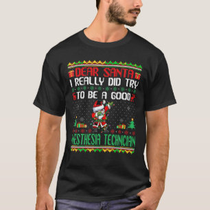 Santa Try to Be a Good Anesthesia Technician Chris T-Shirt