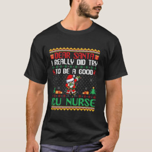 Santa Try to Be a Good ICU Nurse Funny Christmas L T-Shirt