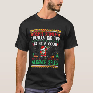 Santa Try to Be a Good Insurance Sales Funny Chris T-Shirt