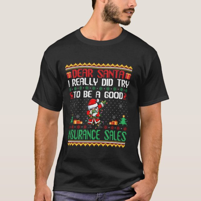 Santa Try to Be a Good Insurance Sales Funny Chris T-Shirt (Front)