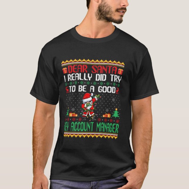 Santa Try to Be a Good Key Account Manager Funny C T-Shirt (Front)