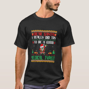 Santa Try to Be a Good Medical Typist Funny Christ T-Shirt