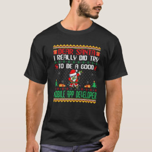 Santa Try to Be a Good Mobile APP Developer Christ T-Shirt