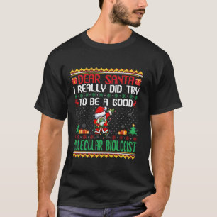 Santa Try to Be a Good Molecular Biologist Funny C T-Shirt