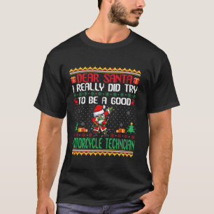Santa Try to Be a Good Motorcycle Technician Chris T-Shirt
