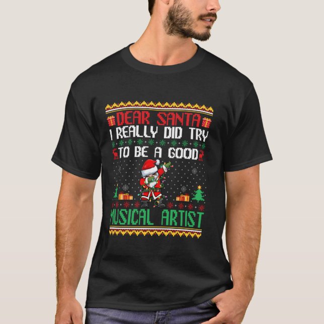Santa Try to Be a Good Musical Artist Funny Christ T-Shirt (Front)