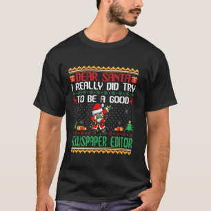 Santa Try to Be a Good Newspaper Editor Funny Chri T-Shirt