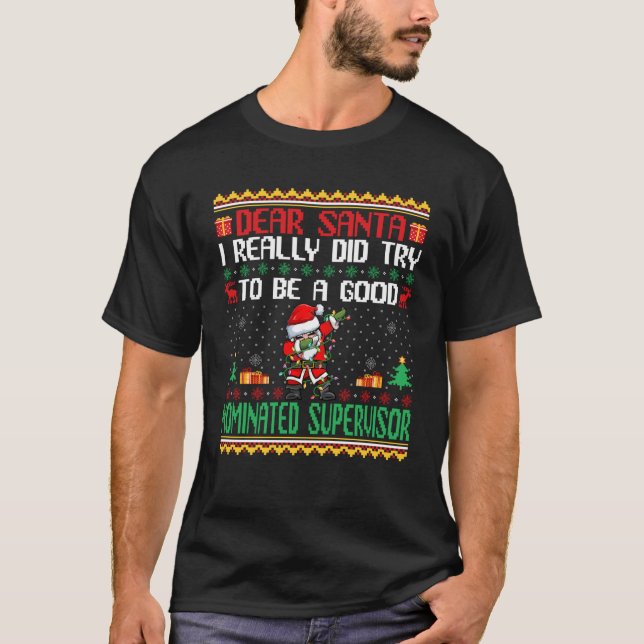 Santa Try to Be a Good Nominated Supervisor Christ T-Shirt (Front)
