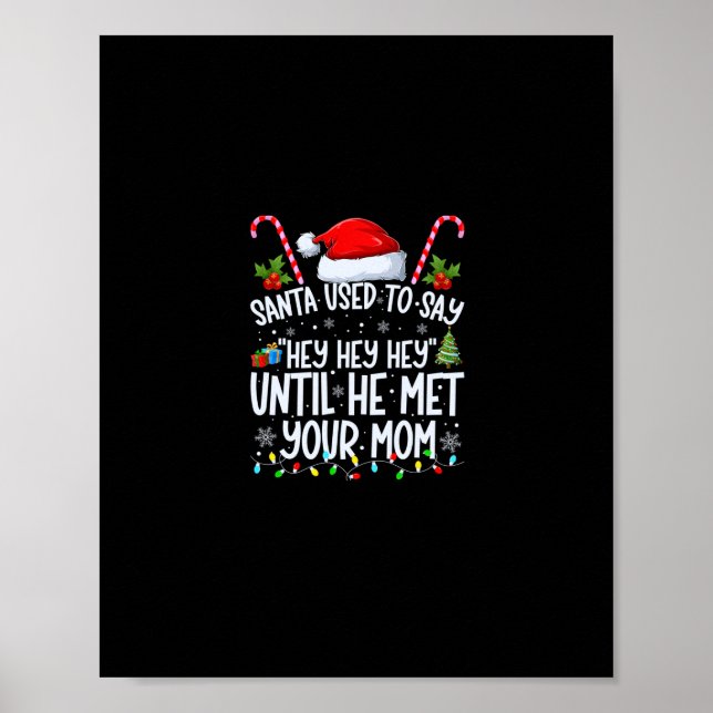 santa used to say &#34;hey hey hey&#34; until he m poster (Front)