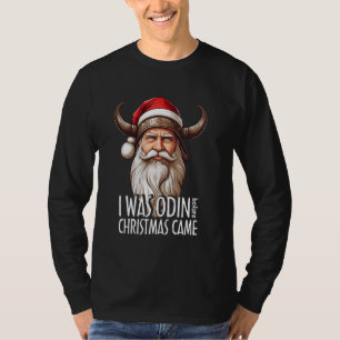Santa Viking Christmas Men I was Odin Before Chris T-Shirt
