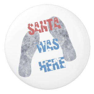 Santa Was Here Ceramic Knob