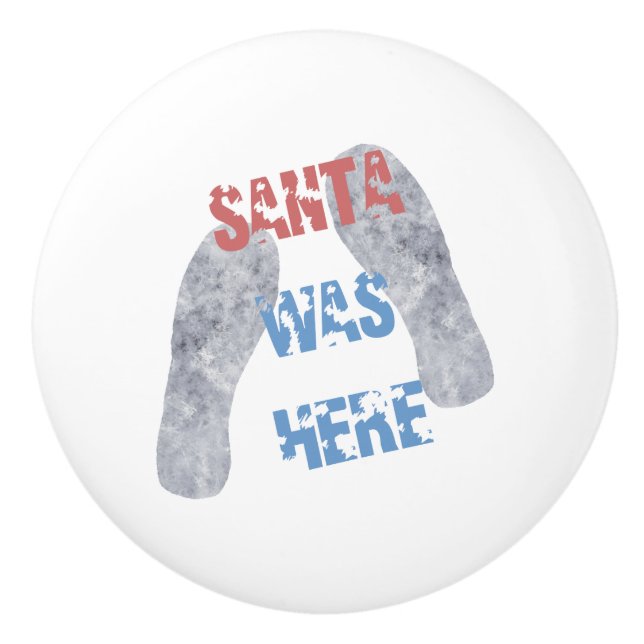 Santa Was Here Ceramic Knob (Front)