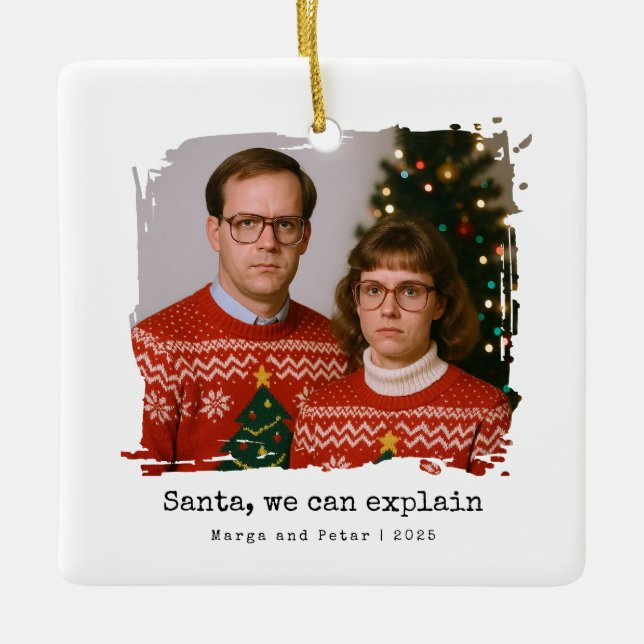Santa, We Can Explain  Funny Awkward Christmas  Ceramic Ornament (Front)