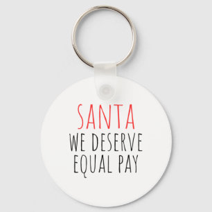 Santa We Deserve Equal Pay Sticker Key Ring