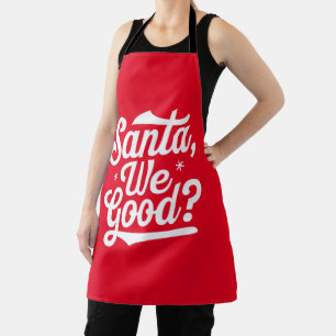 Santa We Good? Christmas Gift For Him For Her Apron