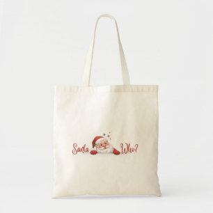 Santa Who Funny Santa Christmas Tote Bag