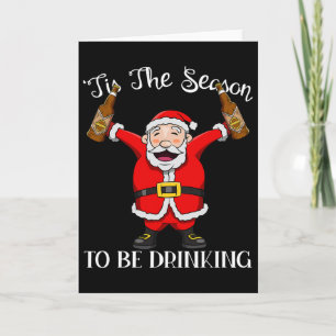 Santa With Beer Tis The Season To Be Drinking Fun  Card