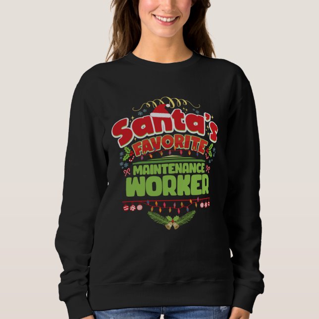 Santa Xmas Christmas For Maintenance worker Sweatshirt (Front)